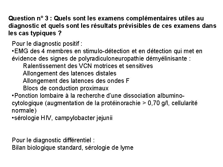 Question n° 3 : Quels sont les examens complémentaires utiles au diagnostic et quels