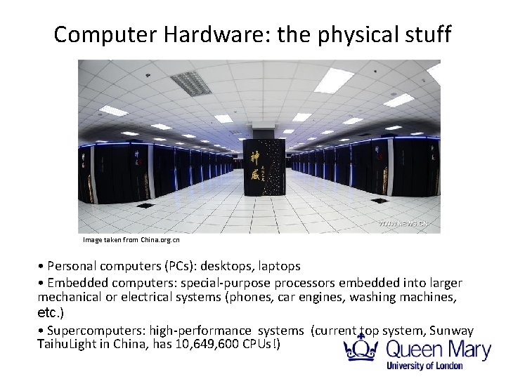Computer Hardware: the physical stuff Image taken from China. org. cn • Personal computers