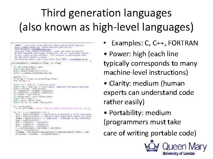 Third generation languages (also known as high-level languages) • Examples: C, C++, FORTRAN •
