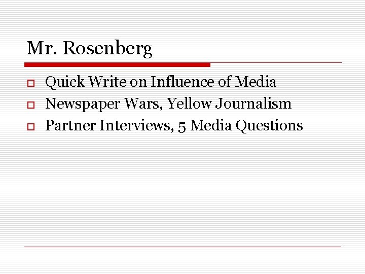 Mr. Rosenberg o o o Quick Write on Influence of Media Newspaper Wars, Yellow