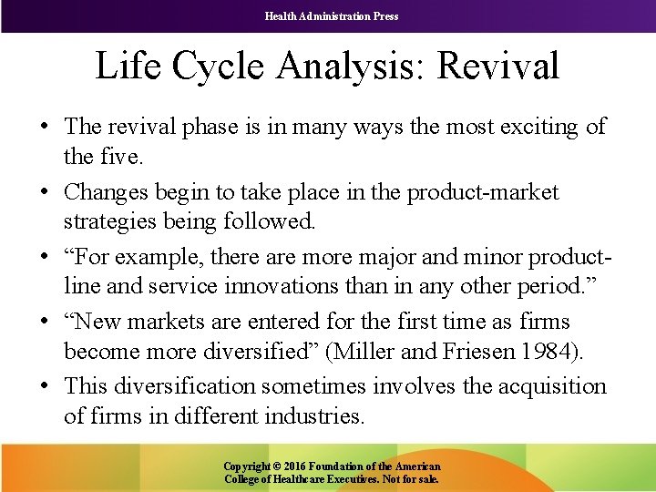 Health Administration Press Life Cycle Analysis: Revival • The revival phase is in many