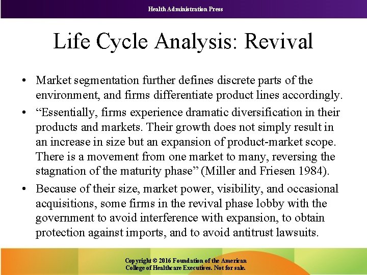 Health Administration Press Life Cycle Analysis: Revival • Market segmentation further defines discrete parts