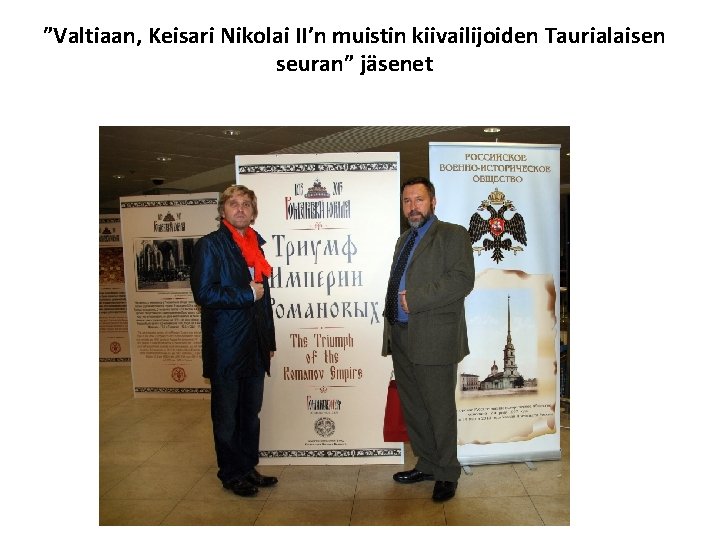 ”Valtiaan, Keisari Nikolai II’n muistin kiivailijoiden Taurialaisen seuran” jäsenet 