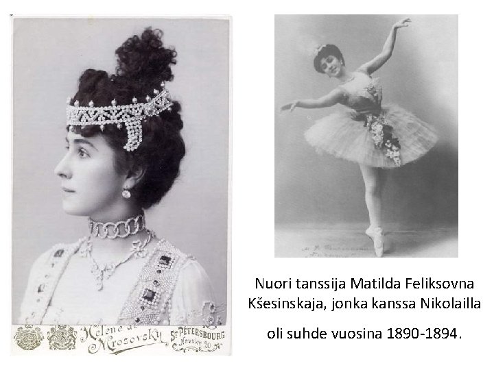 Nuori tanssija Matilda Feliksovna Kšesinskaja, jonka kanssa Nikolailla oli suhde vuosina 1890 -1894. 