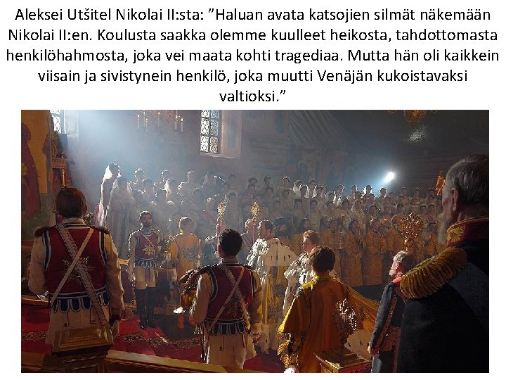 Aleksei Utšitel Nikolai II: sta: ”Haluan avata katsojien silmät näkemään Nikolai II: en. Koulusta