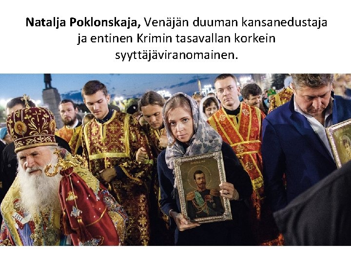 Natalja Poklonskaja, Venäjän duuman kansanedustaja ja entinen Krimin tasavallan korkein syyttäjäviranomainen. 