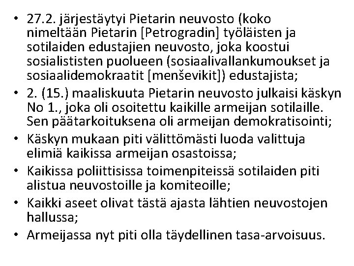  • 27. 2. järjestäytyi Pietarin neuvosto (koko nimeltään Pietarin [Petrogradin] työläisten ja sotilaiden