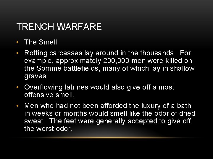 TRENCH WARFARE • The Smell • Rotting carcasses lay around in the thousands. For