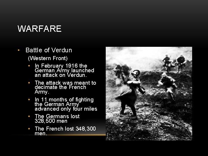 WARFARE • Battle of Verdun (Western Front) • In February 1916 the German Army