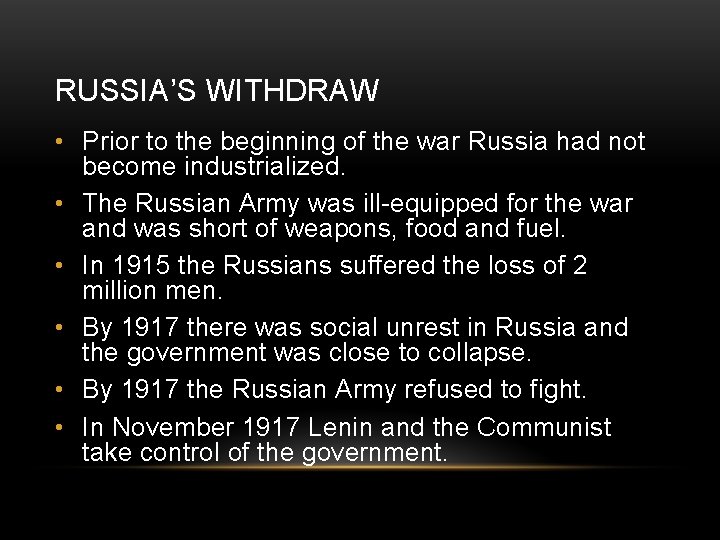 RUSSIA’S WITHDRAW • Prior to the beginning of the war Russia had not become
