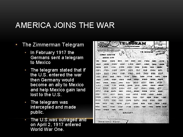 AMERICA JOINS THE WAR • The Zimmerman Telegram • In February 1917 the Germans