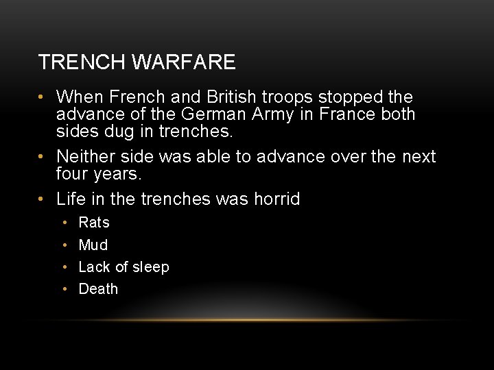 TRENCH WARFARE • When French and British troops stopped the advance of the German