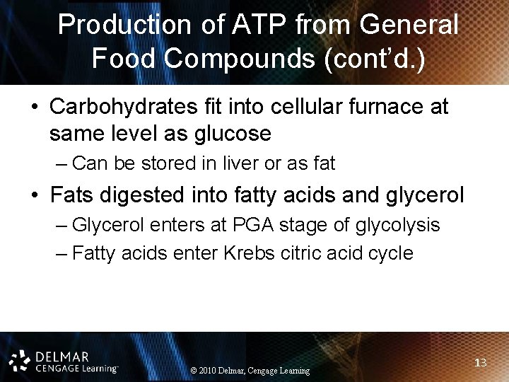 Production of ATP from General Food Compounds (cont’d. ) • Carbohydrates fit into cellular