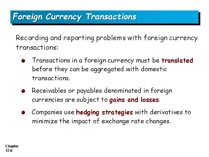 Foreign Currency Transactions Recording and reporting problems with foreign currency transactions: Transactions in a