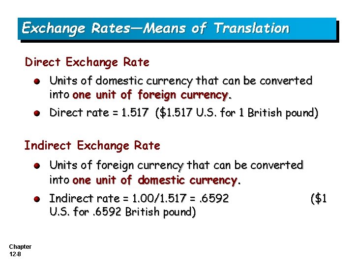 Exchange Rates—Means of Translation Direct Exchange Rate Units of domestic currency that can be