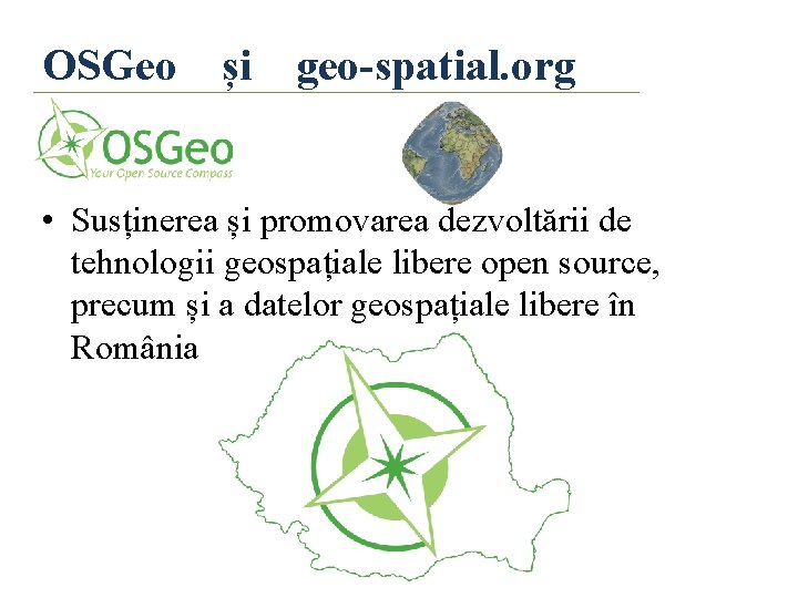 OSGeo și geo-spatial. org • Susținerea și promovarea dezvoltării de tehnologii geospațiale libere open