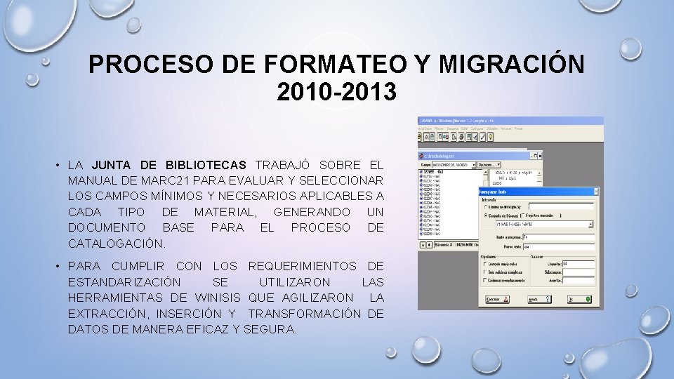 PROCESO DE FORMATEO Y MIGRACIÓN 2010 -2013 • LA JUNTA DE BIBLIOTECAS TRABAJÓ SOBRE