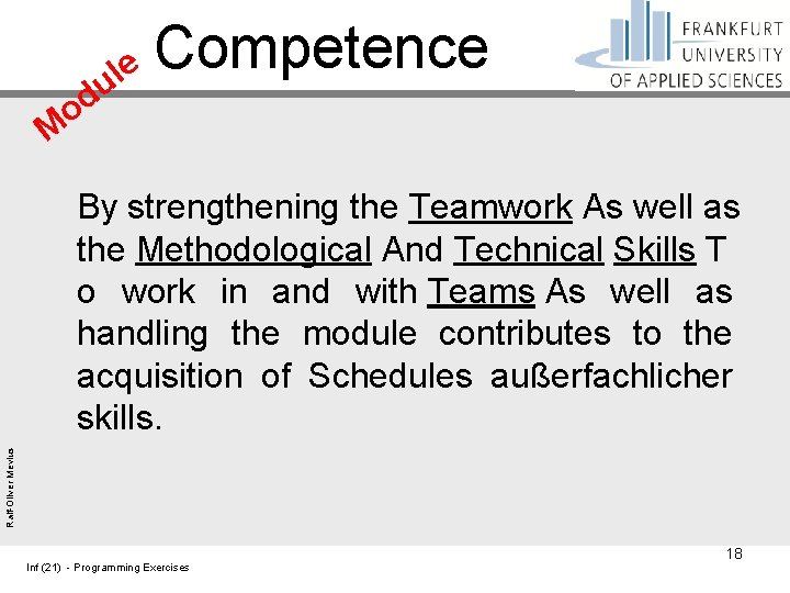 le M u d o Competence Ralf-Oliver Mevius By strengthening the Teamwork As well