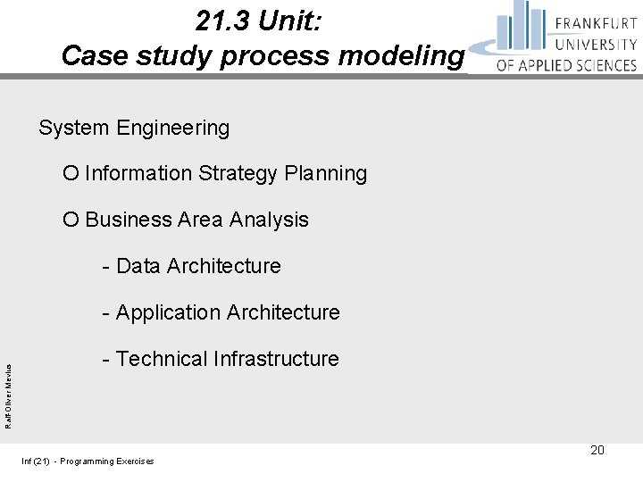 21. 3 Unit: Case study process modeling System Engineering O Information Strategy Planning O