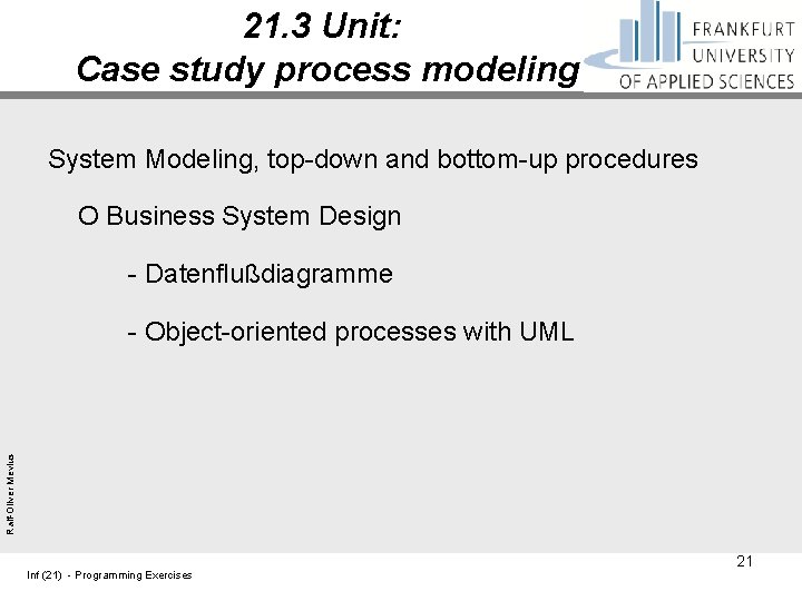 21. 3 Unit: Case study process modeling System Modeling, top-down and bottom-up procedures O