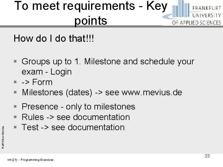 To meet requirements - Key points How do I do that!!! Ralf-Oliver Mevius §