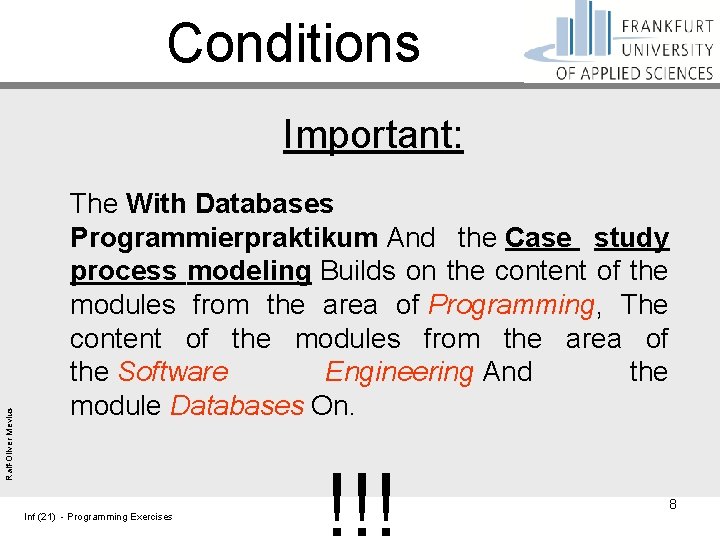 Conditions Ralf-Oliver Mevius Important: The With Databases Programmierpraktikum And the Case study process modeling