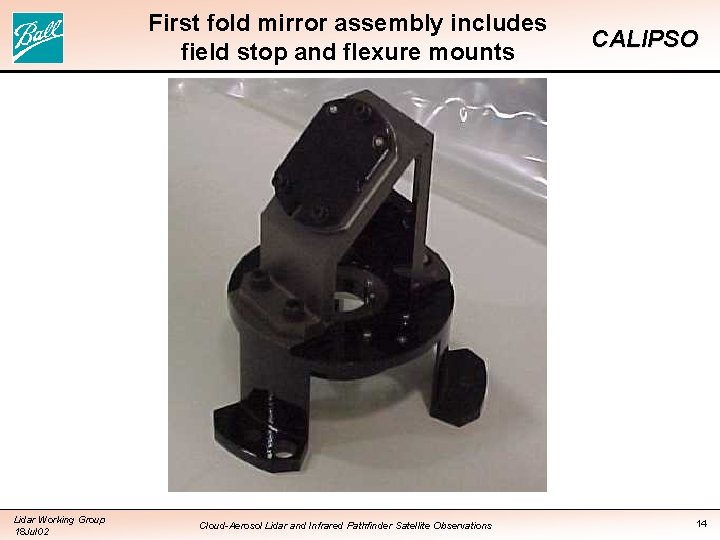 First fold mirror assembly includes field stop and flexure mounts Lidar Working Group 18