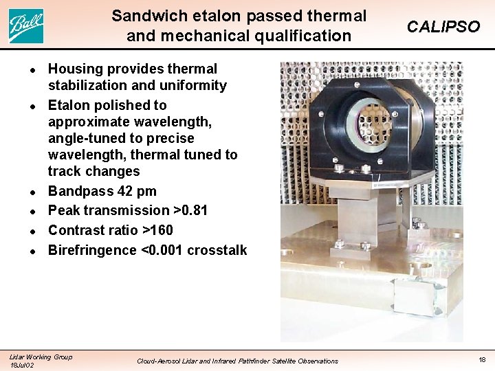 Sandwich etalon passed thermal and mechanical qualification l l l CALIPSO Housing provides thermal