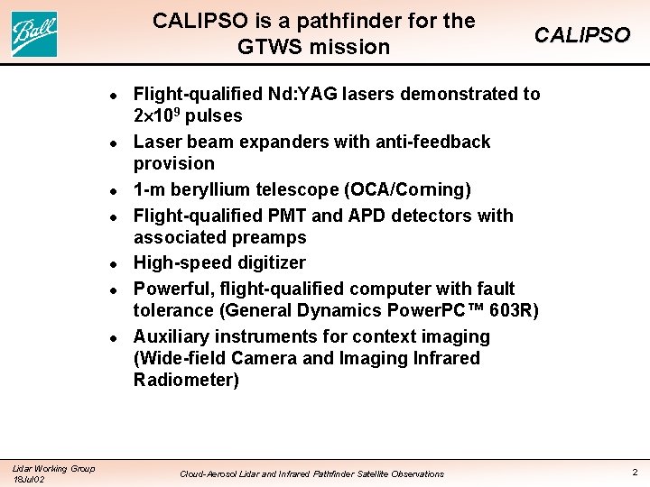 CALIPSO is a pathfinder for the GTWS mission l l l l Lidar Working