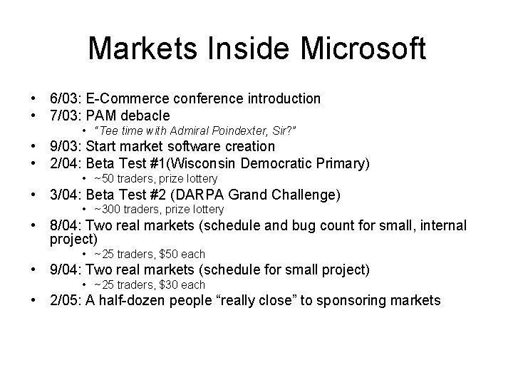 Markets Inside Microsoft • 6/03: E-Commerce conference introduction • 7/03: PAM debacle • “Tee