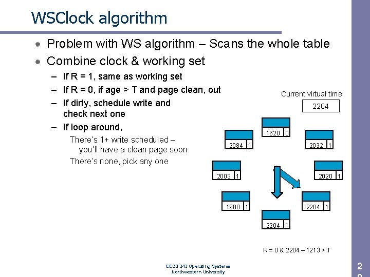 WSClock algorithm Problem with WS algorithm – Scans the whole table Combine clock &