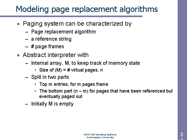 Modeling page replacement algorithms Paging system can be characterized by – Page replacement algorithm