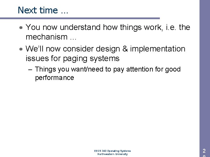 Next time … You now understand how things work, i. e. the mechanism …