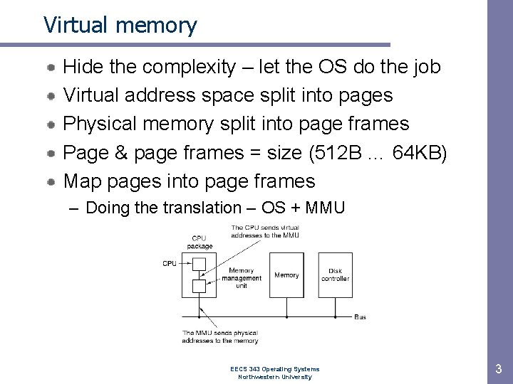 Virtual memory Hide the complexity – let the OS do the job Virtual address