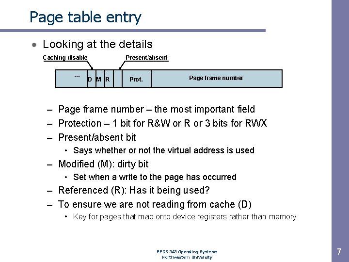 Page table entry Looking at the details Present/absent Caching disable … D M R