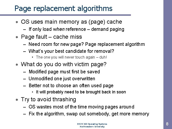 Page replacement algorithms OS uses main memory as (page) cache – If only load