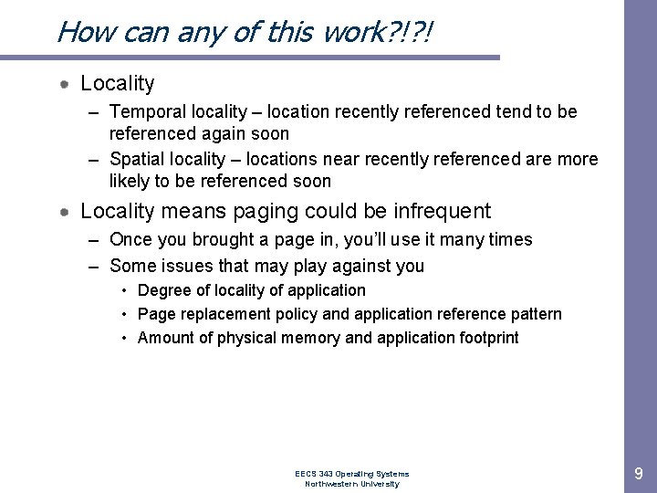 How can any of this work? !? ! Locality – Temporal locality – location