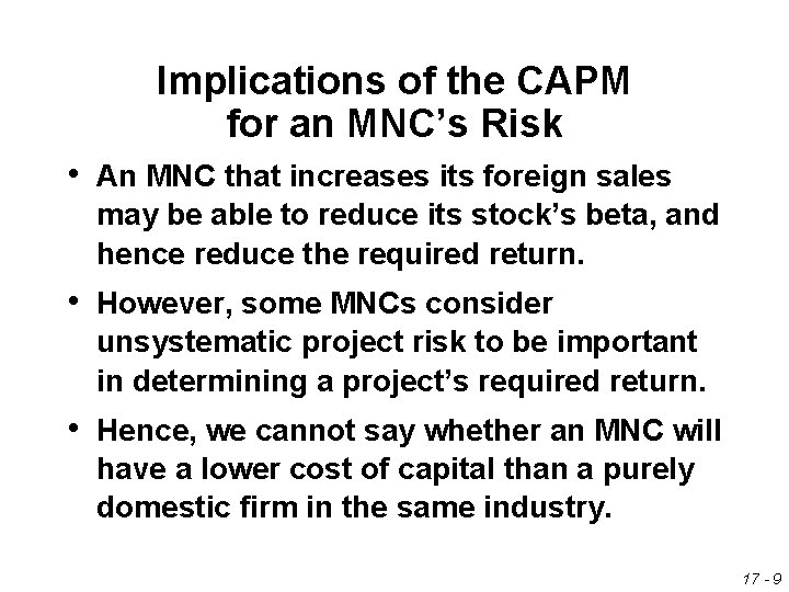 Implications of the CAPM for an MNC’s Risk • An MNC that increases its