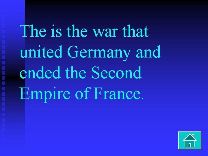 The is the war that united Germany and ended the Second Empire of France.