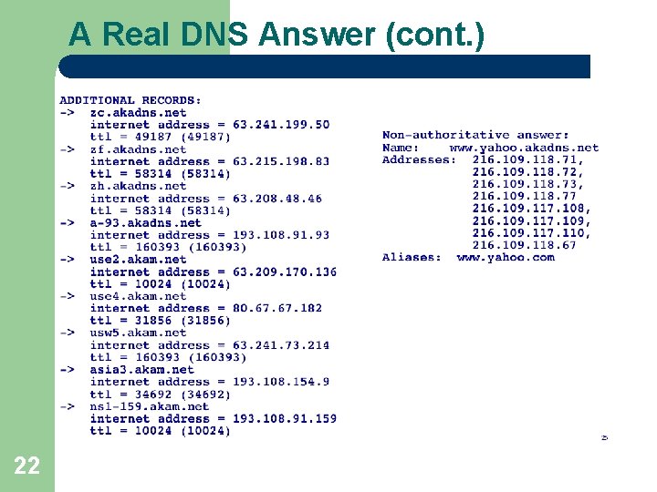 A Real DNS Answer (cont. ) 22 