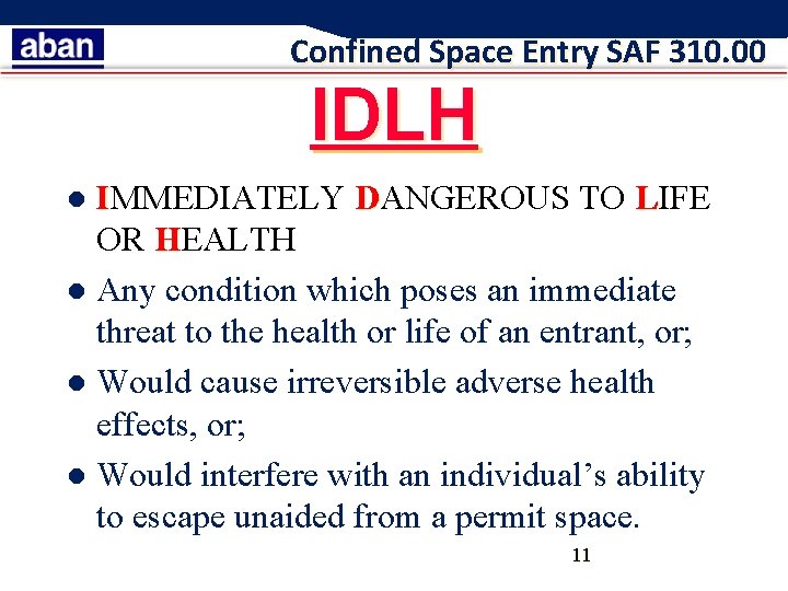 Confined Space Entry SAF 310. 00 IDLH IMMEDIATELY DANGEROUS TO LIFE OR HEALTH l