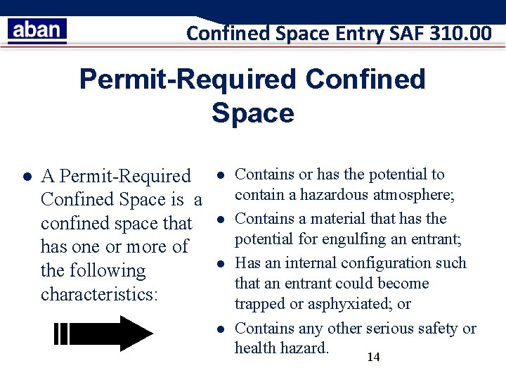 Confined Space Entry SAF 310. 00 Permit-Required Confined Space l A Permit-Required Confined Space