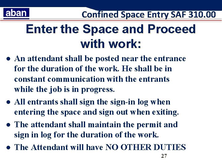 Confined Space Entry SAF 310. 00 Enter the Space and Proceed with work: l