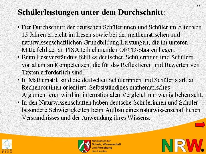 Schülerleistungen unter dem Durchschnitt: 33 • Der Durchschnitt der deutschen Schülerinnen und Schüler im