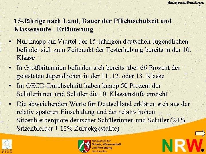 Hintergrundinformationen 9 15 -Jährige nach Land, Dauer der Pflichtschulzeit und Klassenstufe - Erläuterung •