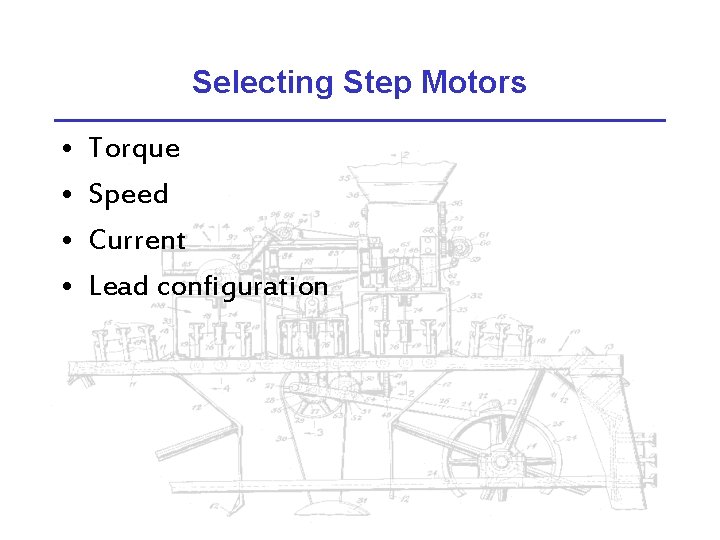 Selecting Step Motors • • Torque Speed Current Lead configuration 