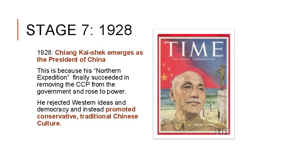 STAGE 7: 1928: Chiang Kai-shek emerges as the President of China This is because