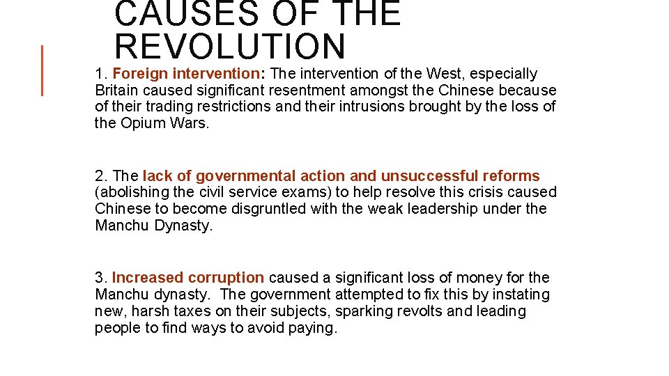 CAUSES OF THE REVOLUTION 1. Foreign intervention: The intervention of the West, especially Britain