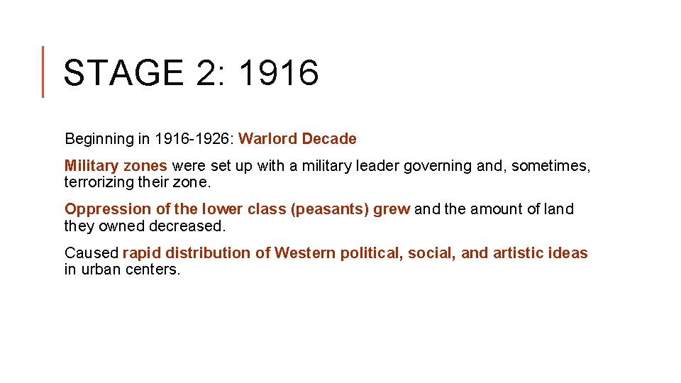 STAGE 2: 1916 Beginning in 1916 -1926: Warlord Decade Military zones were set up