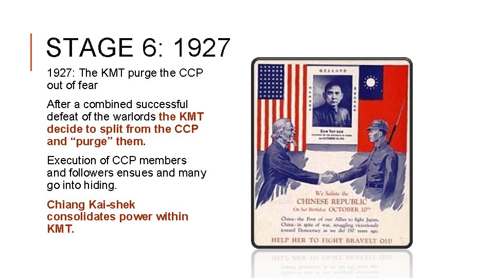 STAGE 6: 1927: The KMT purge the CCP out of fear After a combined